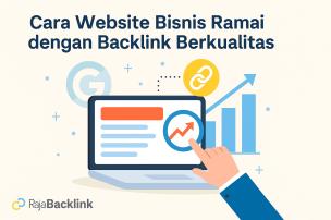 Cara Website Bisnis Ramai dengan Backlink Berkualitas